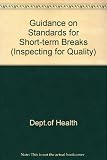 Guidance on standards for short-term breaks : a handbook for social services managers and inspectors, users and carers