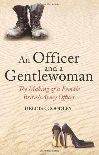 An Officer and a Gentlewoman: The Making of a Female British Army Officer