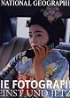 National Geographic, Die Fotografien - Einst und jetzt