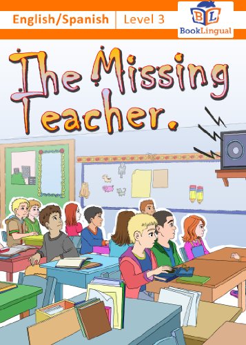 The Missing Teacher - Learn Spanish for Kids, English/Spanish Book (LV. 3)