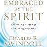 Embraced by the Spirit: The Untold Blessings of Intimacy with God
