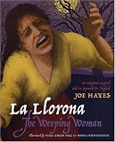 La Llorona/The Weeping Woman: An Hispanic Legend Told in Spanish and English