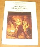 The age of manufactures : industry, innovation and work in Britain, 1700-1820