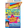 Unusually Stupid Celebrities: A Compendium of All-Star Stupidity
