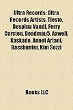 Ultra Records: Ultra Records Artists, Tisto, Despina Vandi, Ferry Corsten, Deadmau5, Axwell, Kaskade, Annet Artani, Basshunter, Kim S-