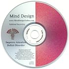 Improve Attention Deficit Disorder (ADD) Attention Deficit Hyperactive Disorder (ADHD)... by Mind Design Unlimited
