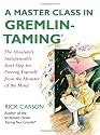 A Master Class in Gremlin-taming: Freeing Yourself from the Monster of the Mind