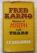 Fred Karno: Master of Mirth and Tears