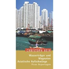 Wasserträger und Magnaten. Asiatische Aufschwünge (Picus Reportagen) (Gebundene Ausgabe)