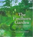 The Findhorn Garden: Pioneering a New Vision of Humanity and Nature in Cooperation (Findhorn Community) (Findhorn Community)