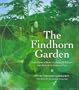 The Findhorn Garden: Pioneering a New Vision of Humanity and Nature in Cooperation (Findhorn Community)