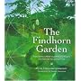 The Findhorn Garden: Pioneering a New Vision of Humanity and Nature in Cooperation (Findhorn Community) (Findhorn Community)