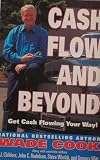 Cash Flow and Beyond: Get Cash Flowing Your Way!