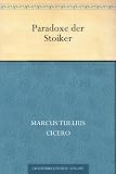 Paradoxe der Stoiker - Marcus Tullius Cicero