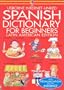 Spanish Dictionary for Beginners (Usborne Internet-Linked Dictionary) (Spanish Edition)