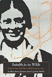 Suitable for the Wilds: Letters from Northern Alberta 1929-1931 (Legacies Shared)