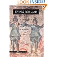 Dying for God: Martyrdom and the Making of Christianity and Judaism (Figurae: Reading Medieval Culture) by  Daniel Boyarin
