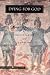 Book cover of Dying for God: Martyrdom and the Making of Christianity and Judaism (Figurae: Reading Medieval Culture).