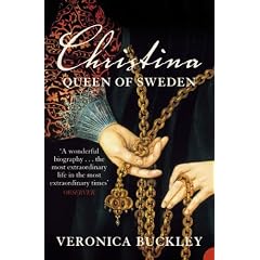 Christina Queen of Sweden: The Restless Life of a European Eccentric