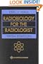 Radiobiology for the Radiologist