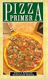 Pizza Primer (Cole's Cooking Companion Series)