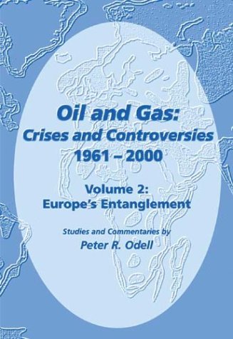 Oil and Gas: Crises and Controversies 1961-2000, Volume 2: Europe's Entanglement