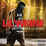 LIL WAYNE - RIGHT ABOVE IT [EXPLICIT]