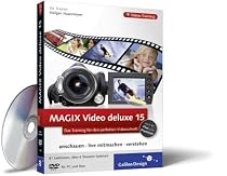MAGIX Video deluxe 15. Das Training für den perfekten Videoschnitt