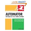 Automator for Mac OS X 10.6 Snow Leopard: Visual QuickStart Guide (Visual QuickStart Guides)