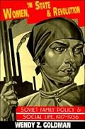 Women, the State and Revolution: Soviet Family Policy and Social Life, 1917-1936 (Cambridge Russian, Soviet and Post-Soviet Studies)