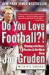 Do You Love Football?! : Winning with Heart, Passion, and Not Much Sleep
