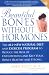 Beautiful Bones without Hormones