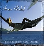 Stress Relief: Healing Classics to Restore the Soul