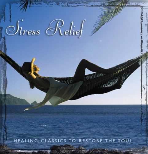 CD-Charts  Search : Stress Relief: Healing Classics to Restore the Soul