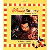 The Disney Bakery: 30 Magical Recipes ~ Adrienne Berofsky