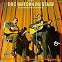 Doc Watson on Stage (Featuring Merle Watson)