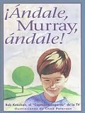 Andale, Murray, Andale!