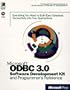 Microsoft ODBC 3.0 Software Development Kit and Programmer's Reference: Everything You Need to Build Easy Database Connectivity Into Your Applications