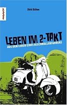 Leben im 2-Takt: Aus dem Leben eines Blechrollerfahrers