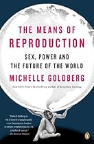 The Means of Reproduction: Sex, Power, and the Future of the World