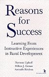 Reasons for Success: Learning from Instructive Experiences in Rural Development (International Development)