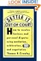Settle it Out of Court: How to Resolve Business and Personal Disputes Using Mediation, Arbitration, and Negotiation