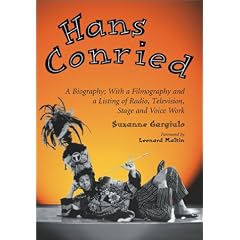 Hans Conried: A Biography; With a Filmography and a Listing of Radio, Television, Stage and Voice Work