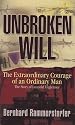 Unbroken Will: The Extraordinary Courage of an Ordinary Man