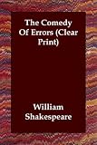 The Comedy Of Errors (Clear Print)