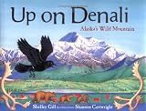 Up on Denali: Alaskas Wild Mountain