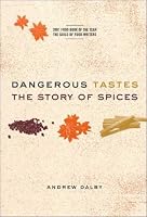 Dangerous Tastes: The Story of Spices