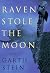 Raven Stole the Moon