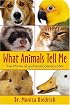 What Animals Tell Me: True Stories of an Animal Communicator