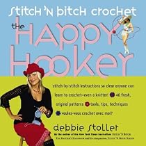 Stitch 'n Bitch Crochet: The Happy Hooker
